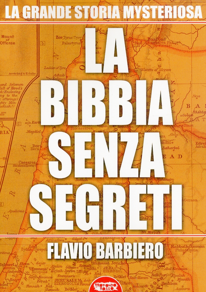 La Bibbia senza segreti. L'altra faccia di un libro non …