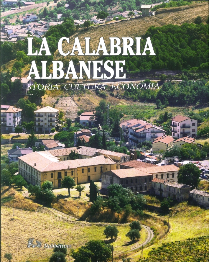 La Calabria Albanese. Storia Cultura Economia