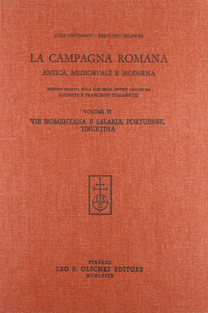 La campagna romana antica, medioevale e moderna. Vol. 6: Vie …