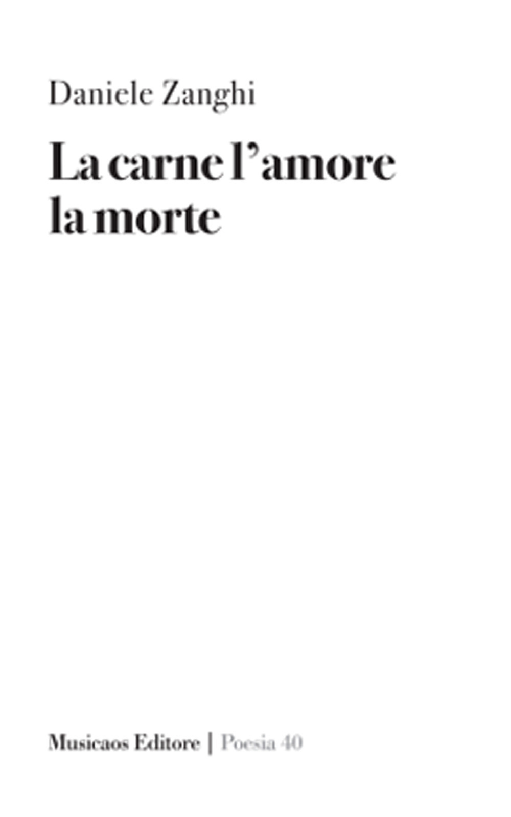 La carne l'amore la morte, Neviano, Musicaos Editore, 2023