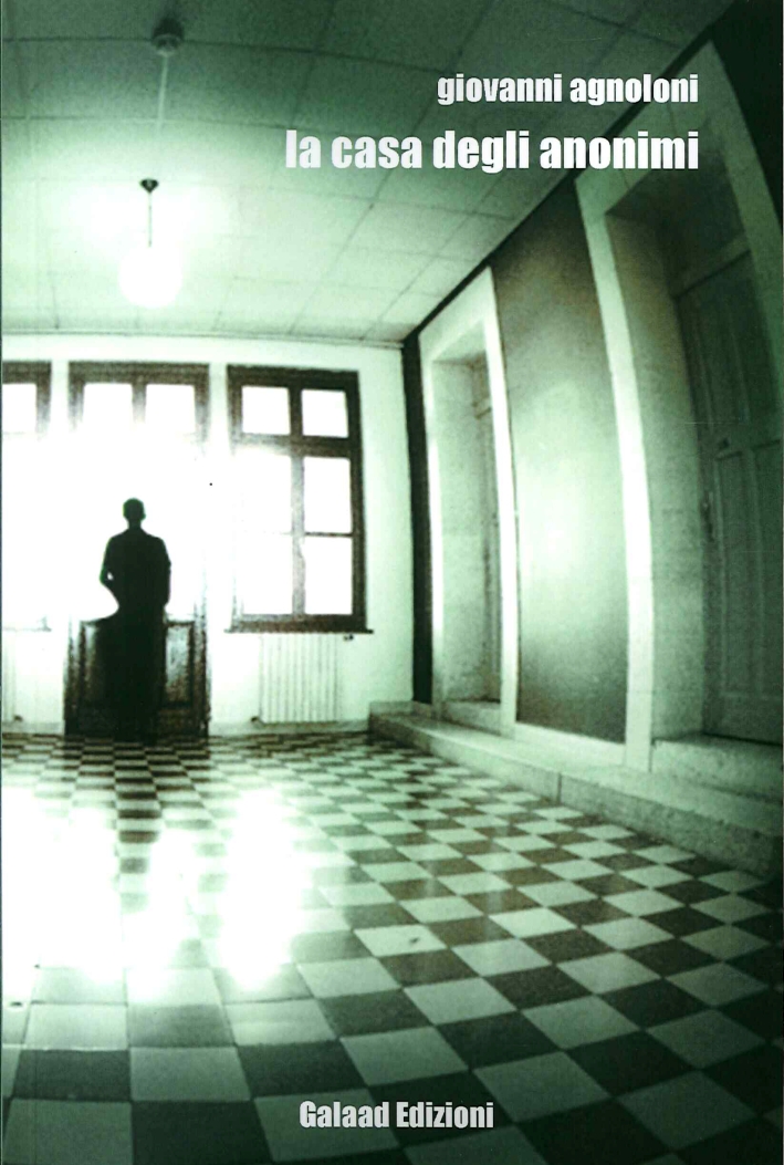 La Casa degli Anonimi, Giulianova, Galaad Edizioni, 2014