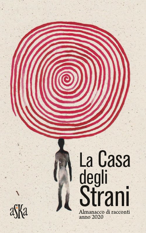 La Casa degli Strani. Almanacco di racconti anno 2020