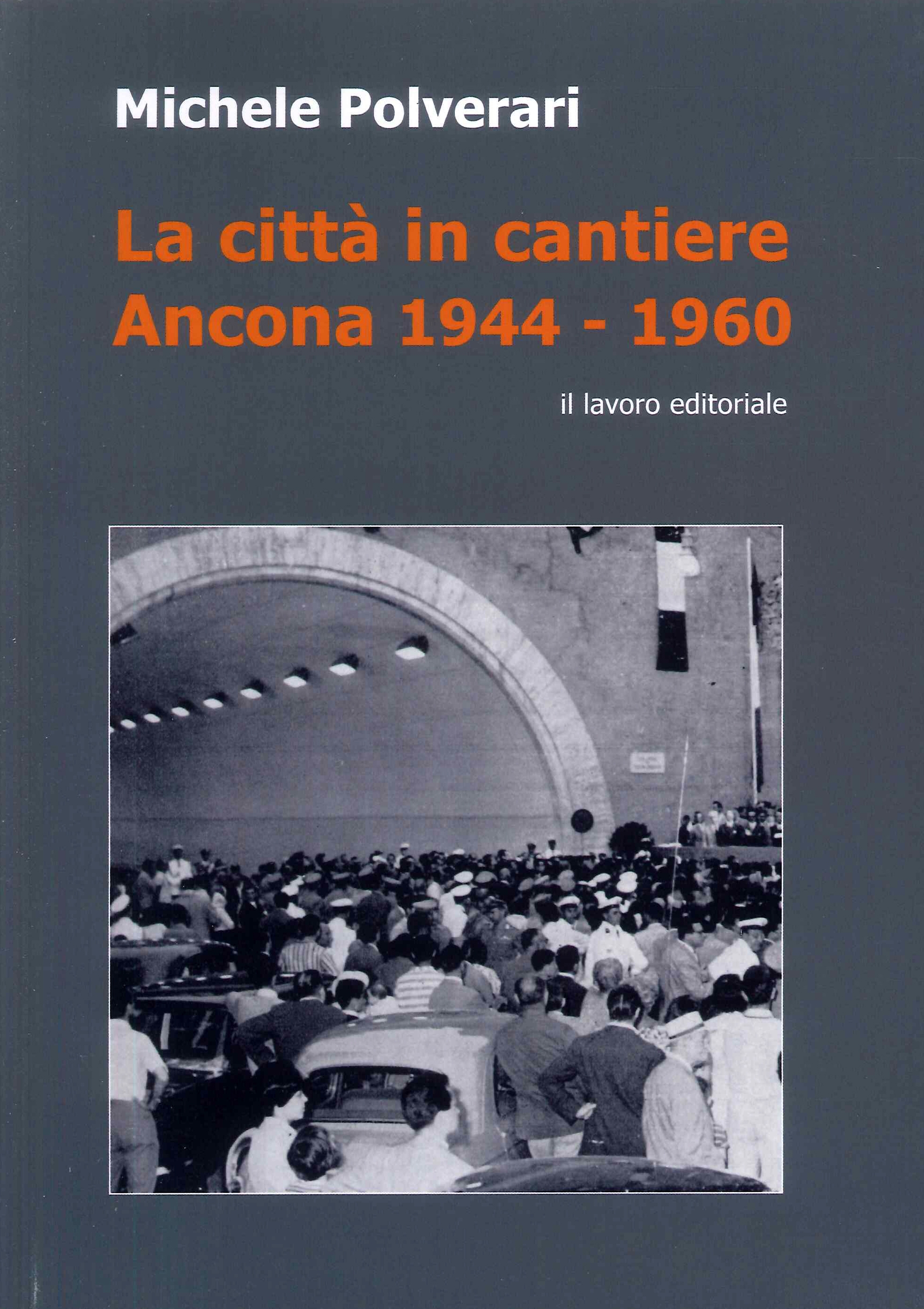La Città in Cantiere. Ancona 1944-1960