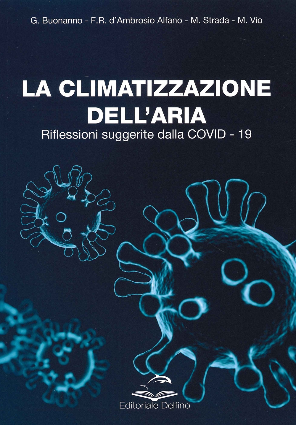 La Climatizzazione dell'Aria. Riflessioni suggerite dalla COVID-19, Milano, Editoriale Delfino, …