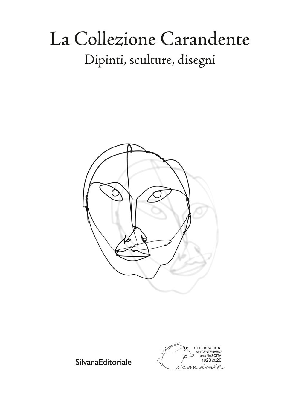 La Collezione Carandente. Dipinti, sculture, disegni