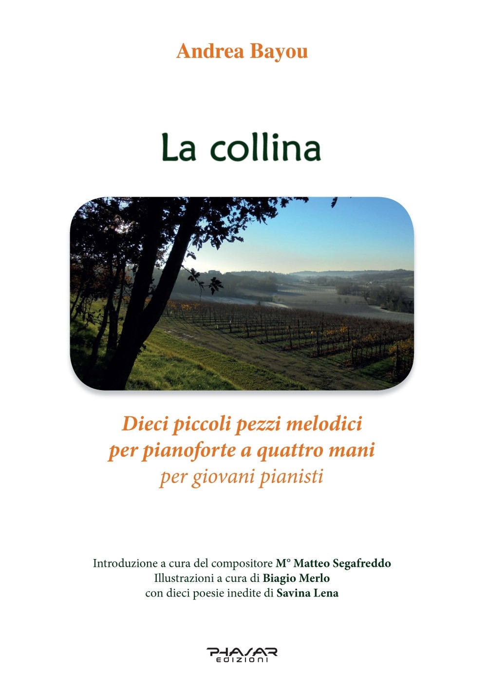La Collina. Dieci piccoli pezzi melodici per pianoforte a quattro …