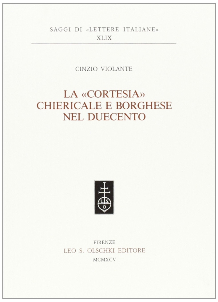 La cortesia chiericale e borghese nel Duecento, Firenze, Casa Editrice …