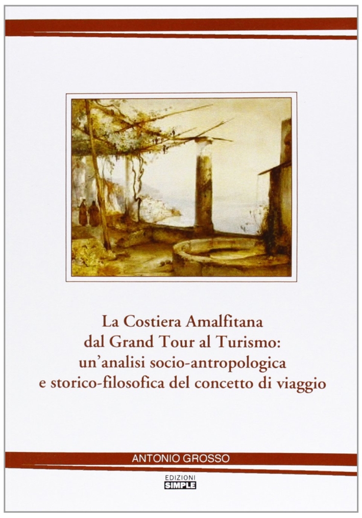 La costiera amalfitana dal Grand tour al turismo: un'analisi socio-antropologica …