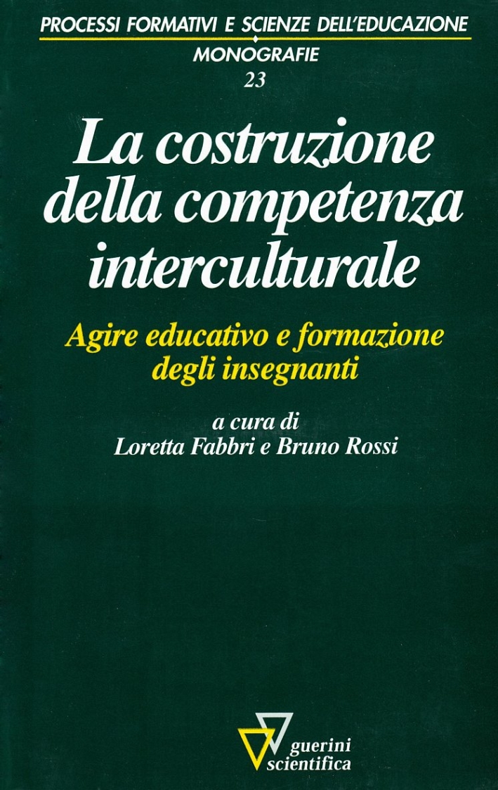 La costruzione della competenza interculturale. Agire educativo e formazione degli …