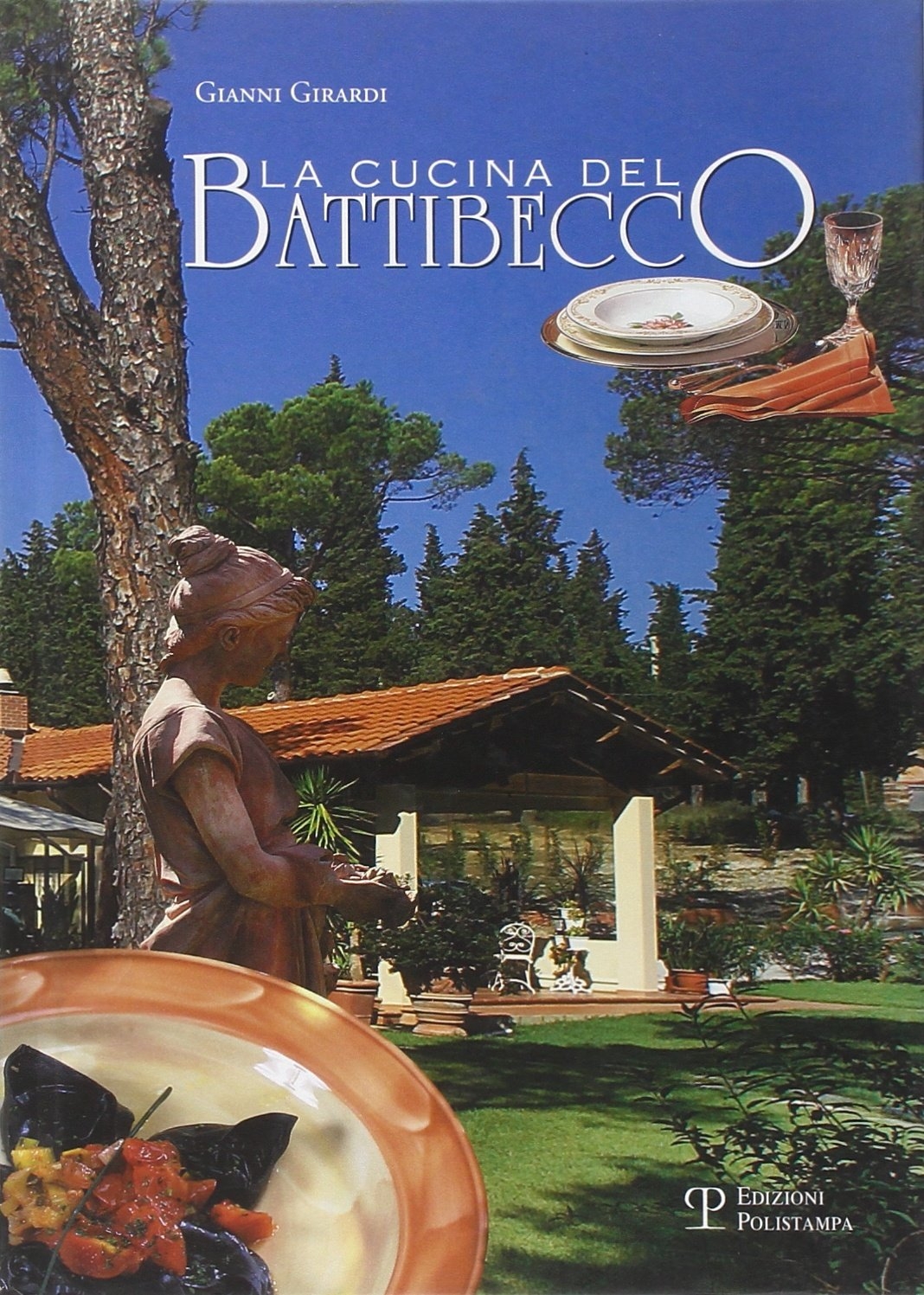 La cucina del Battibecco, Firenze, Polistampa, 2005