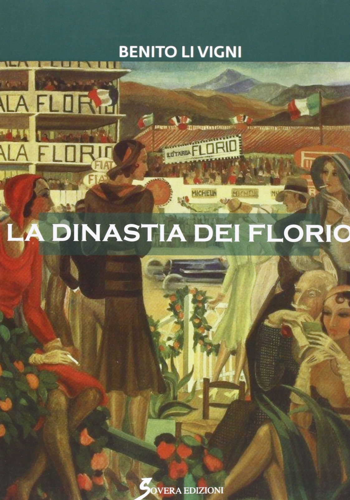 La dinastia dei Florio, Roma, Sovera Edizioni, 2013