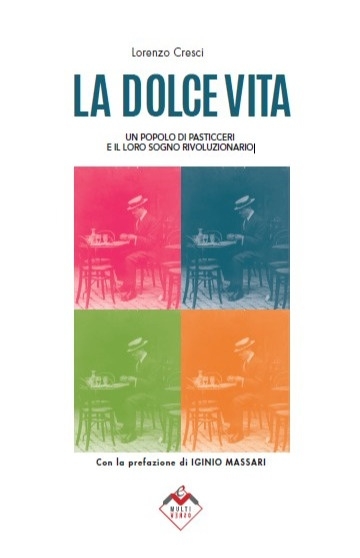 La dolce vita. Un popolo di pasticceri e il loro …