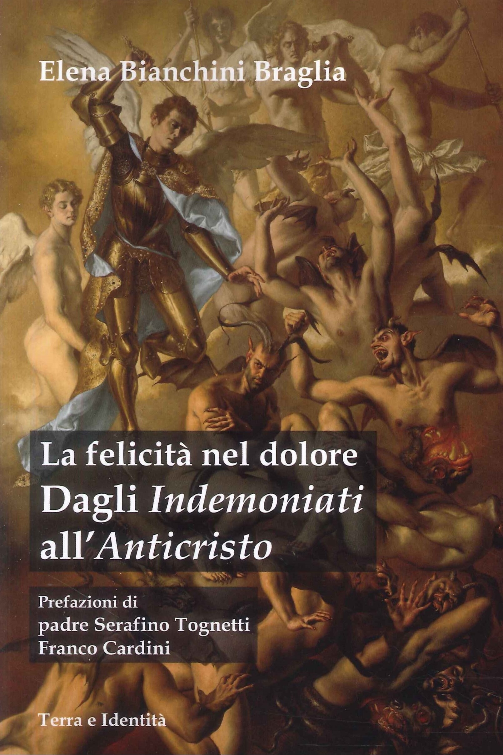 La Felicità nel Dolore. Dagli Indemoniati all'Anticristo. Visioni Escatologiche in …