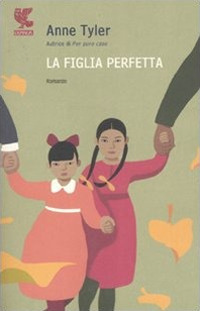 La figlia perfetta, Milano, Guanda Editore, 2007