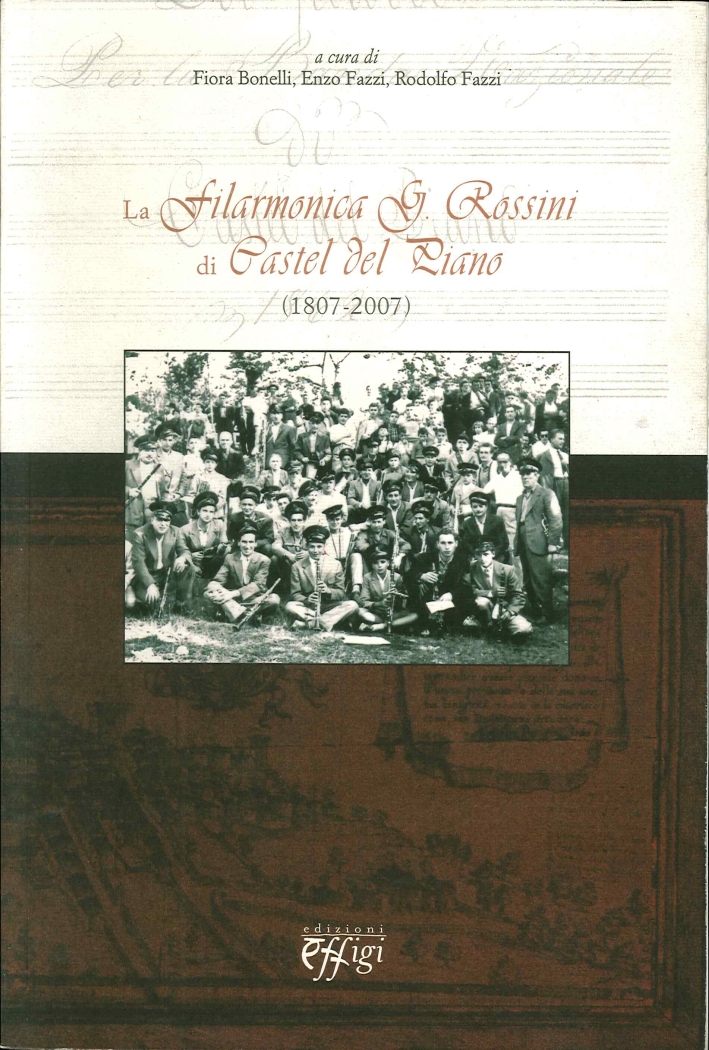 La filarmonica G. Rossini di Castel del Piano. (1807-2007), Arcidosso, …