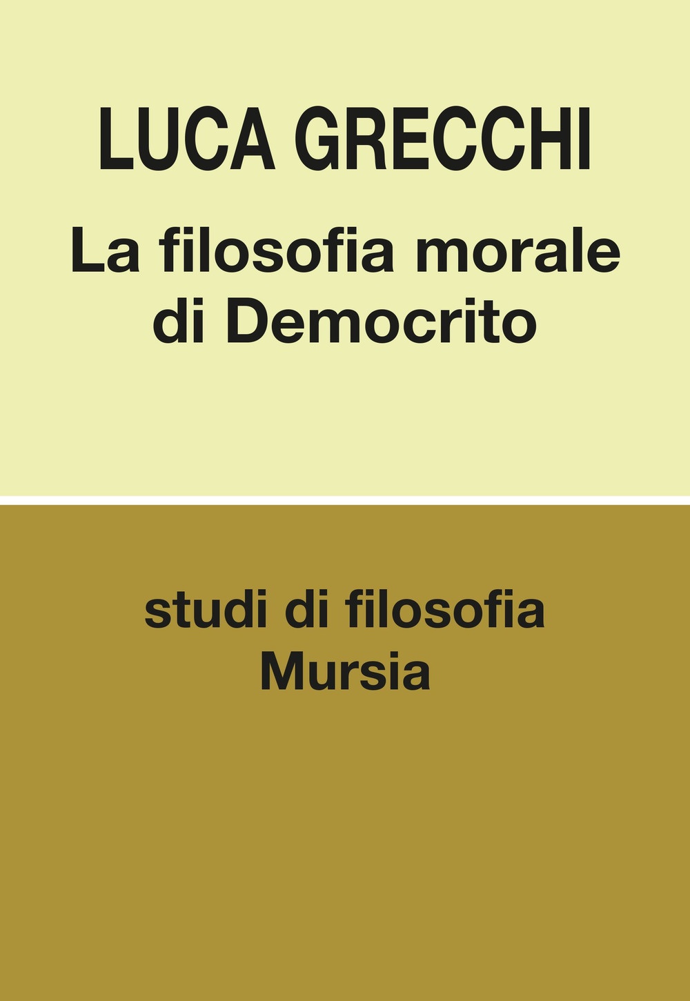 La filosofia morale di Democrito