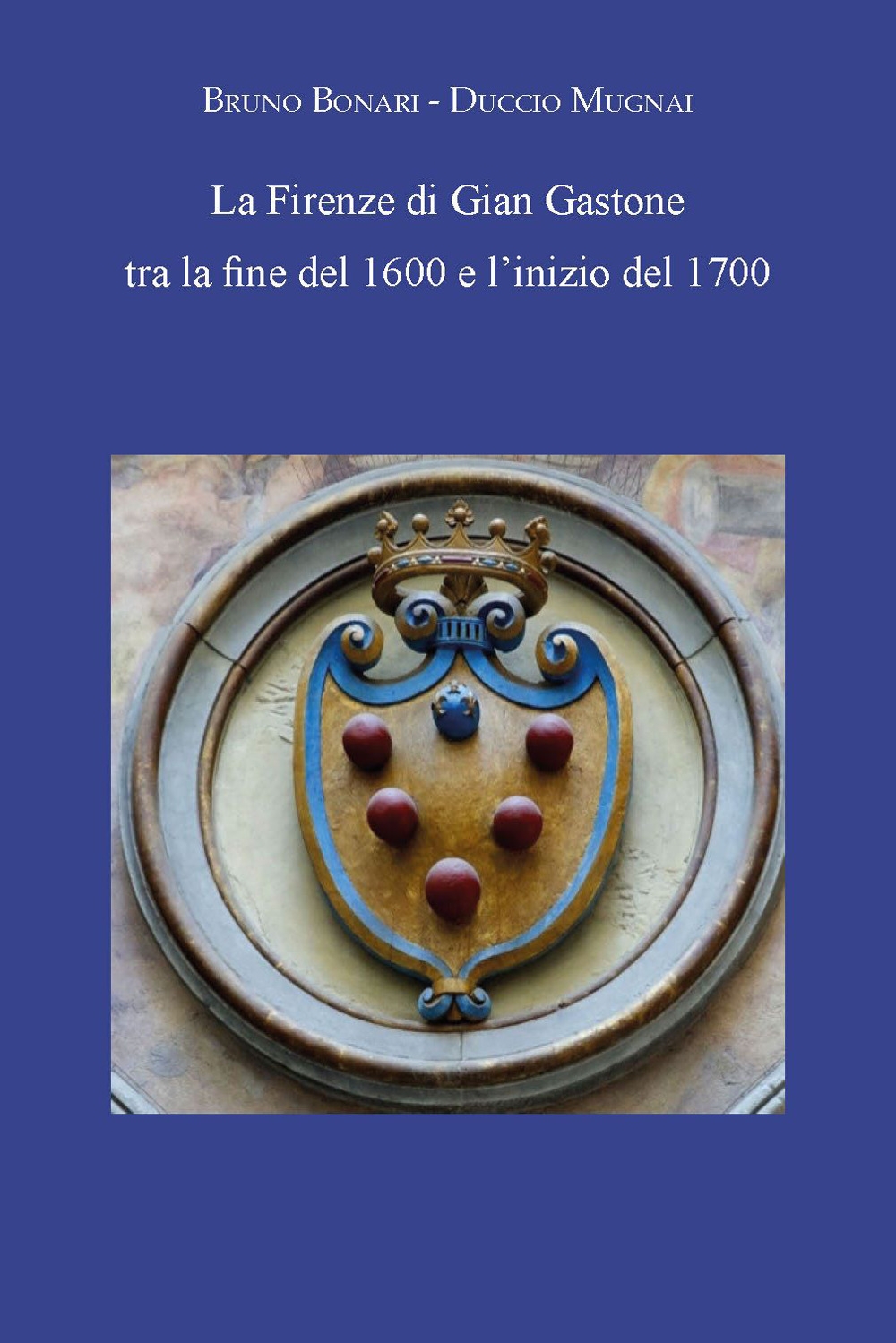 La Firenze di Gian Gastone tra la fine del 1600 …