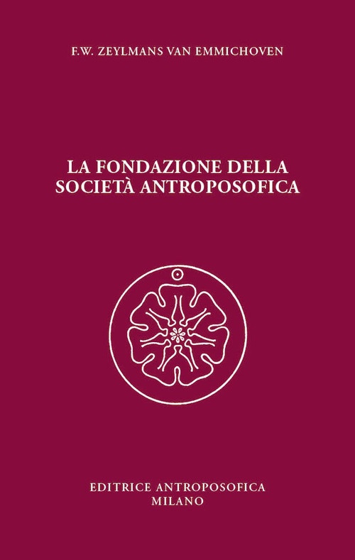 La fondazione della Società Antroposofica, Milano, Editrice Antroposofica, 2023