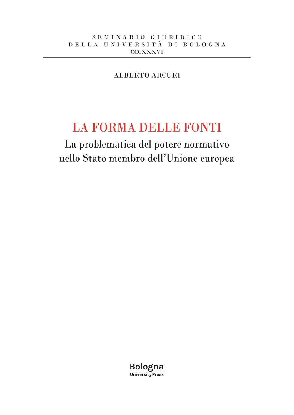 La forma delle fonti. La problematica del potere normativo nello …