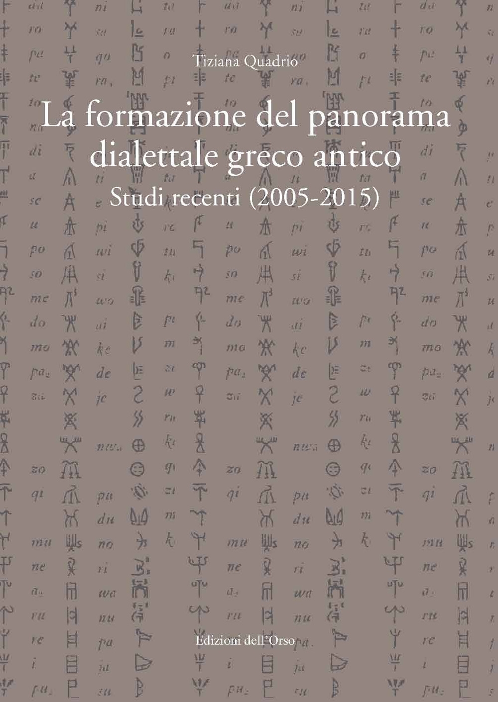 La formazione del panorama dialettale greco antico. Studi recenti (2005-2015)