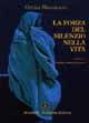 La forza del silenzio nella vita, Messina, Armando Siciliano Editore, …