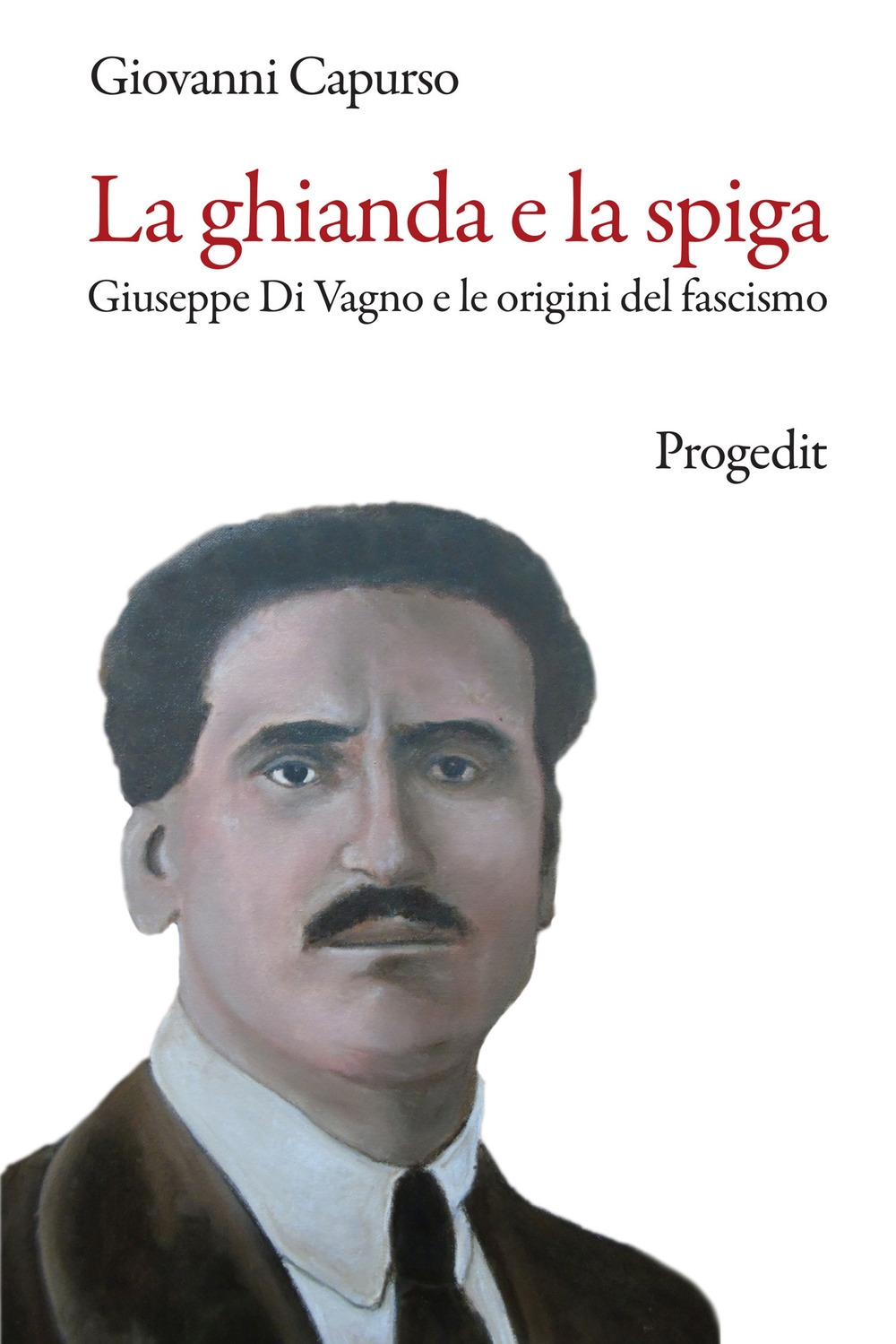 La ghianda e la spiga. Giuseppe Di Vagno e le …