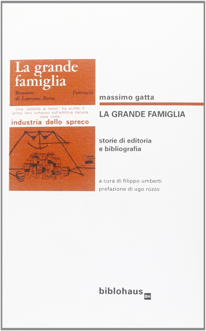 La Grande Famiglia. Storie di Editoria e Bibliografia, Macerata, Biblohaus, …
