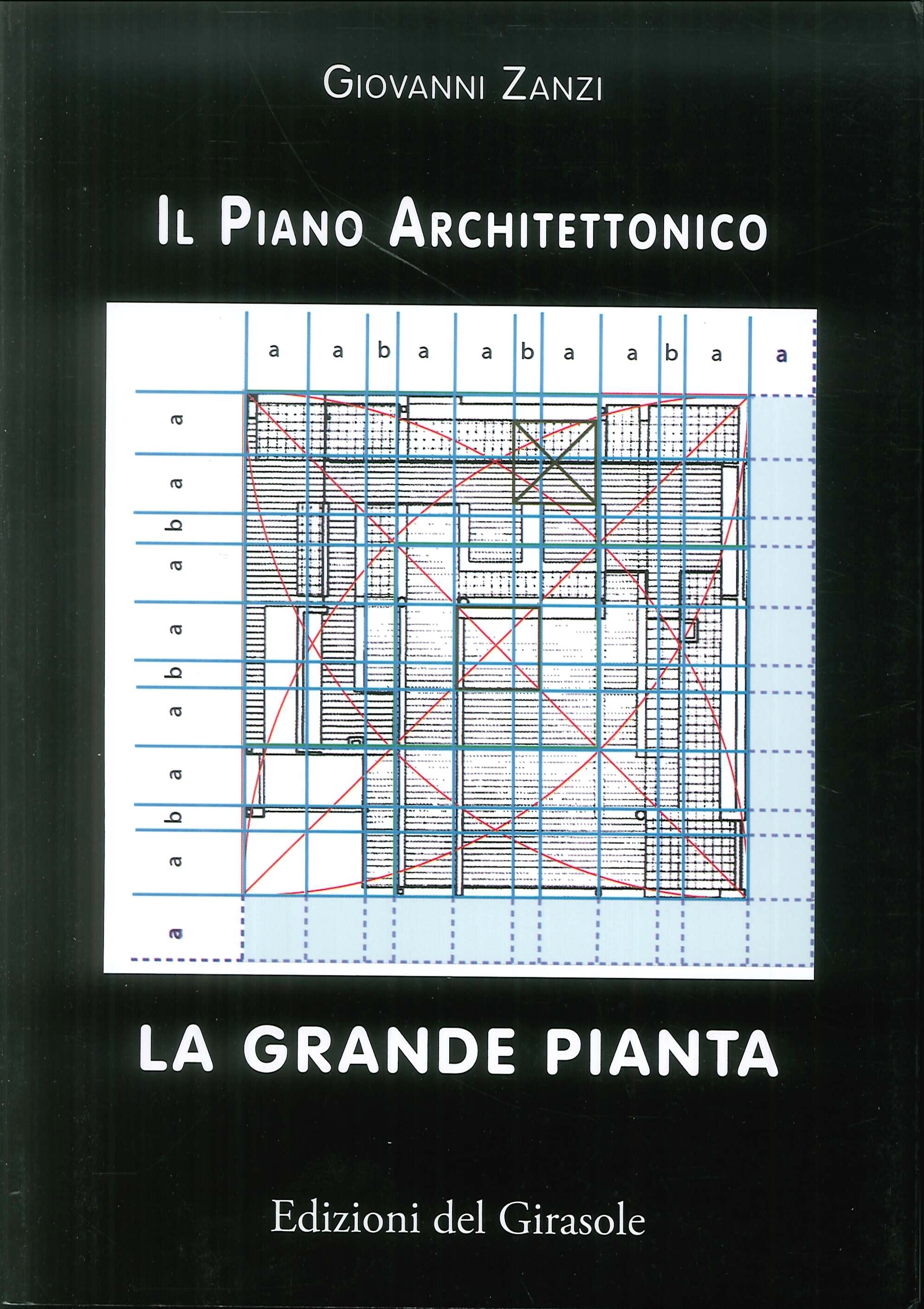 La grande pianta. Il piano architettonico, Ravenna, Edizioni del Girasole, …