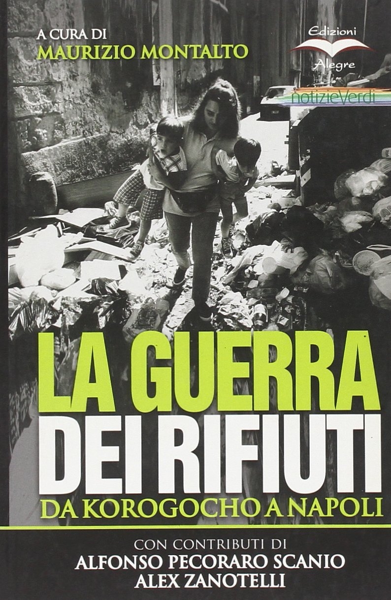 La guerra dei rifiuti. Da Korogocho a Napoli, Roma, Edizioni …