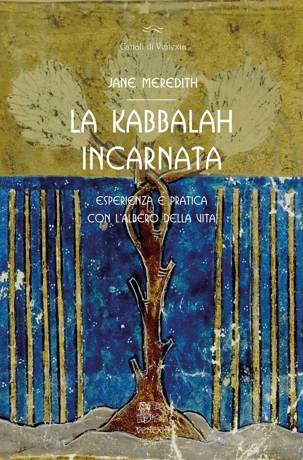 La Kabbalah Incarnata Esperienza e Pratica con L'albero della Vita