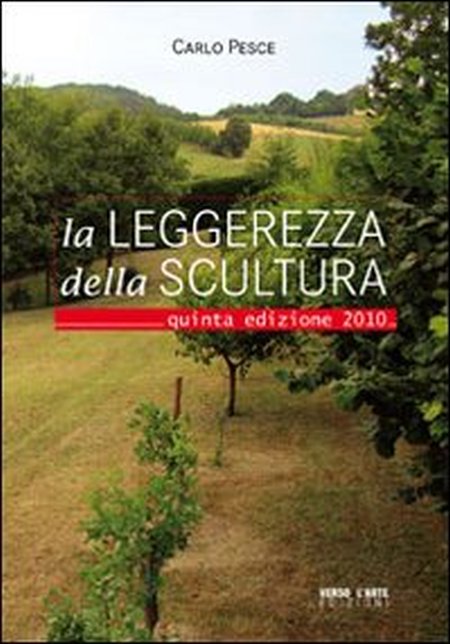 La Leggerezza della Scultura, Cerrina, Verso l'Arte Edizioni, 2010