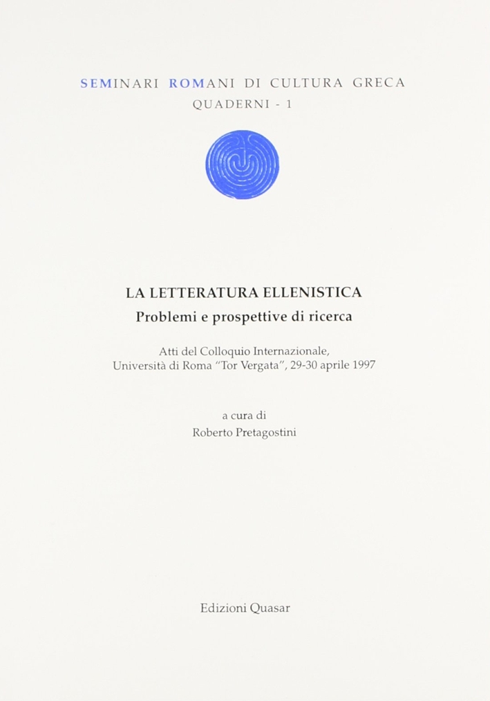 La letteratura ellenistica. Problemi e prospettive di ricerca. Atti del …