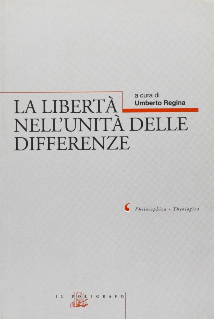 La libertà nell'unità delle differenze, Padova, Il Poligrafo, 2000