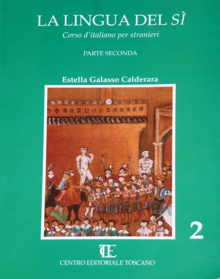 La lingua del sì. Corso d'italiano per stranieri. Vol. 2