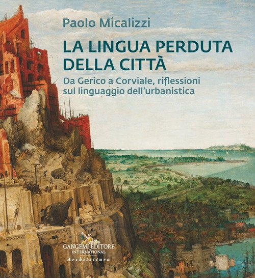 La lingua perduta della città. Da Gerico a Corviale, riflessioni …