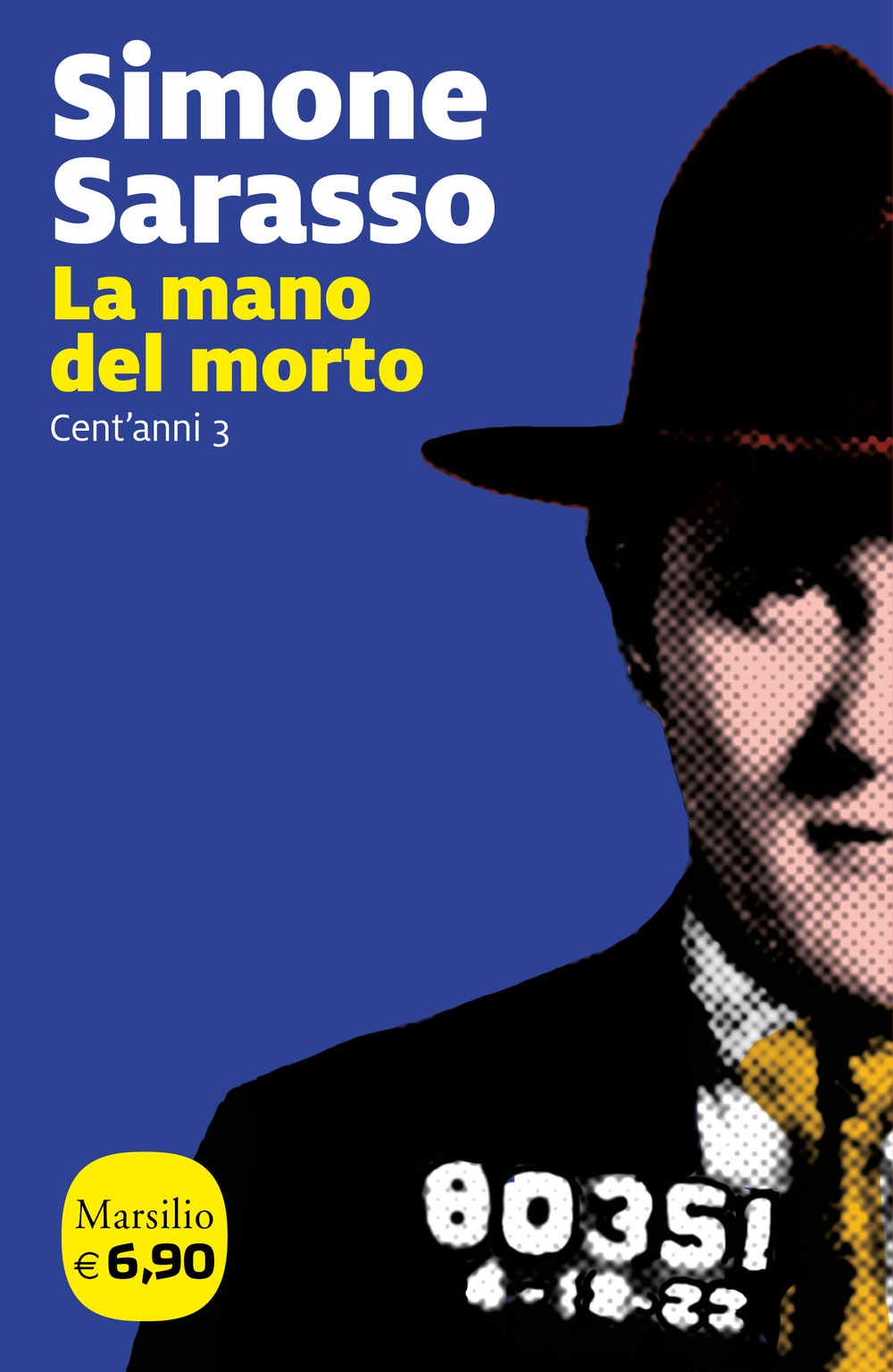 La mano del morto. Cent'anni. Vol. 3, Venezia, Marsilio, 2018