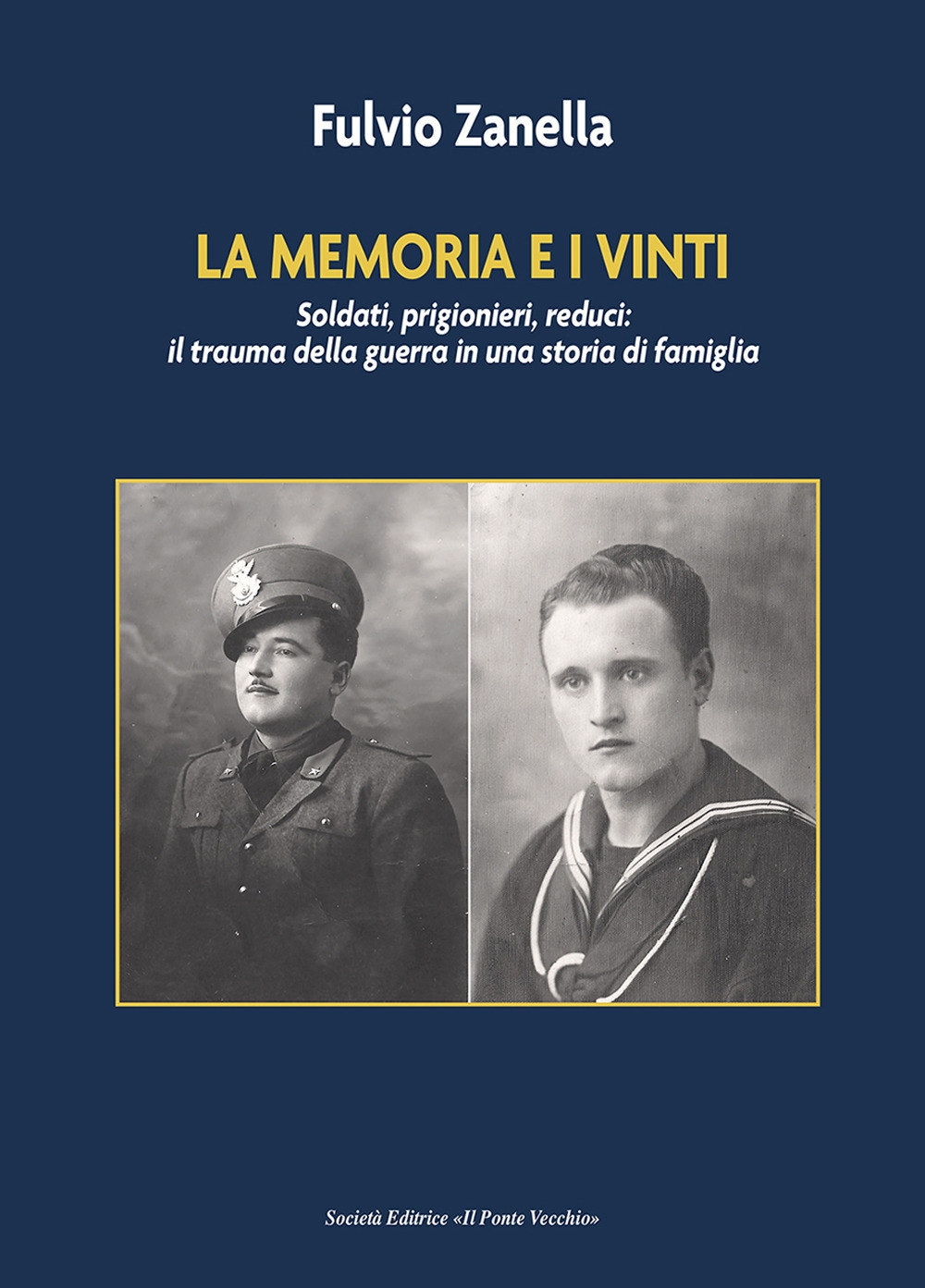 La memoria e i vinti. Soldati, prigionieri, reduci: il trauma …