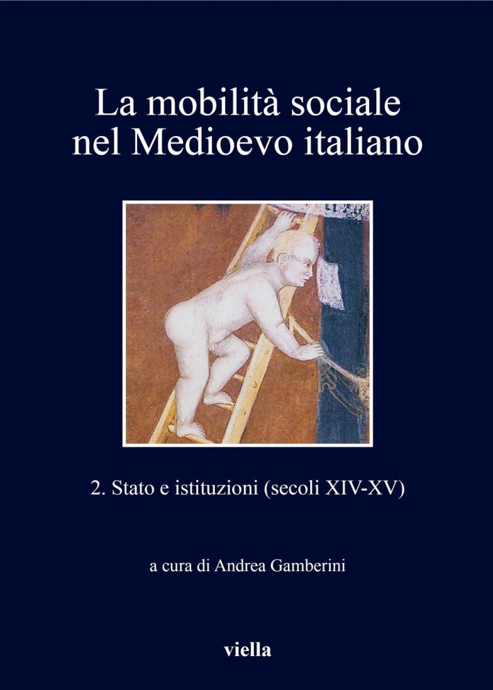 La mobilità sociale nel Medioevo italiano. Vol. 2: Stato e …