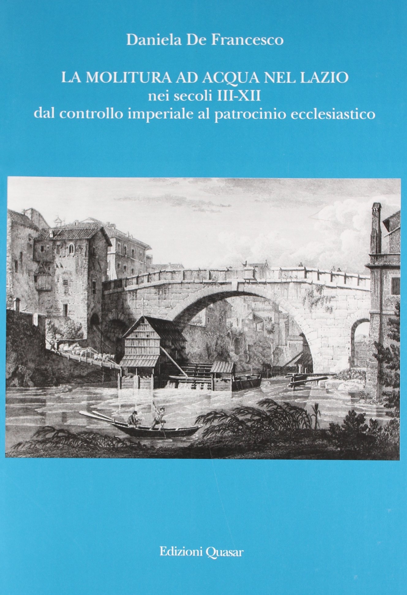 La molitura ad acqua nel Lazio nei secoli III-XII. Dal …