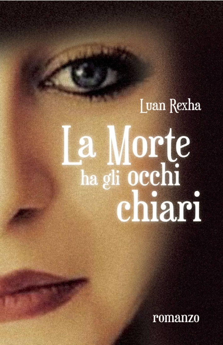 La morte ha gli occhi chiari, Roma, Pubblicato dall'Autore, 2015