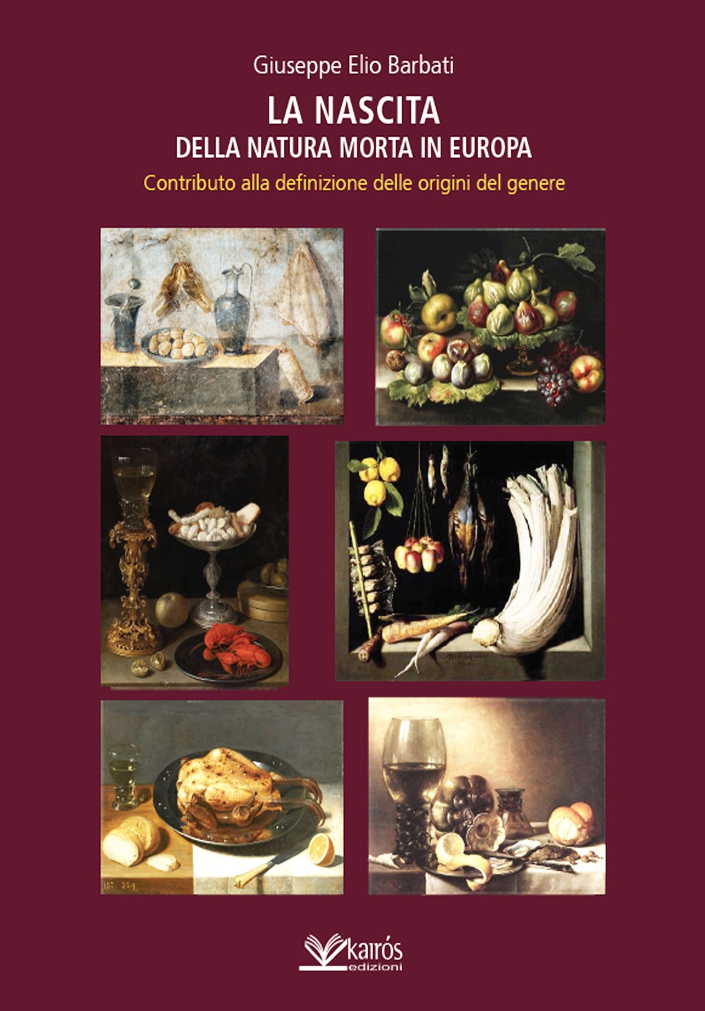 La nascita della natura morta in Europa. Contributo alla definizione …