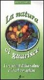 La natura ci guarisce. I tre frutti della salute e …