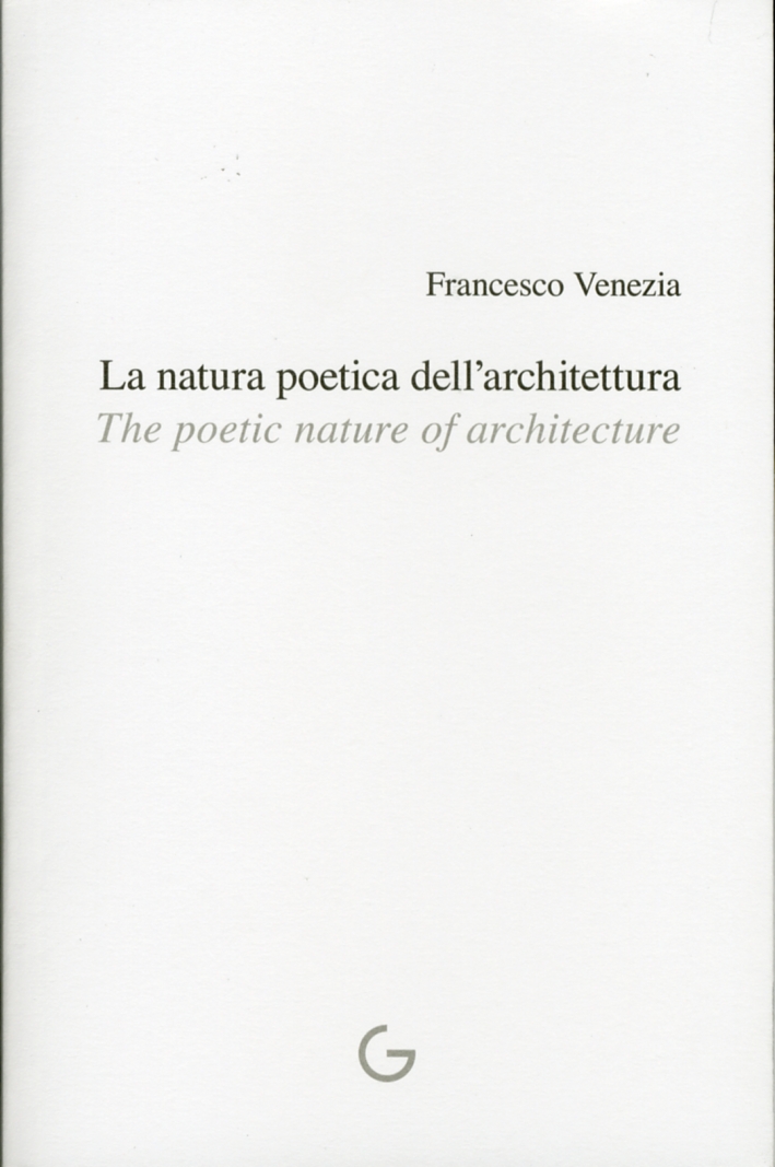 La natura poetica dell'architettura. The poetic nature of architecture., Pordenone, …