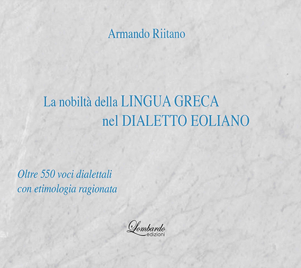 La nobiltà della lingua Greca nel Dialetto Eoliano. Oltre 550 …