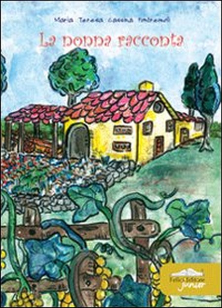 La nonna racconta, Pisa, Felici Editore, 2007