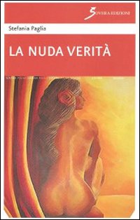 La nuda verità, Roma, Sovera Edizioni, 2012