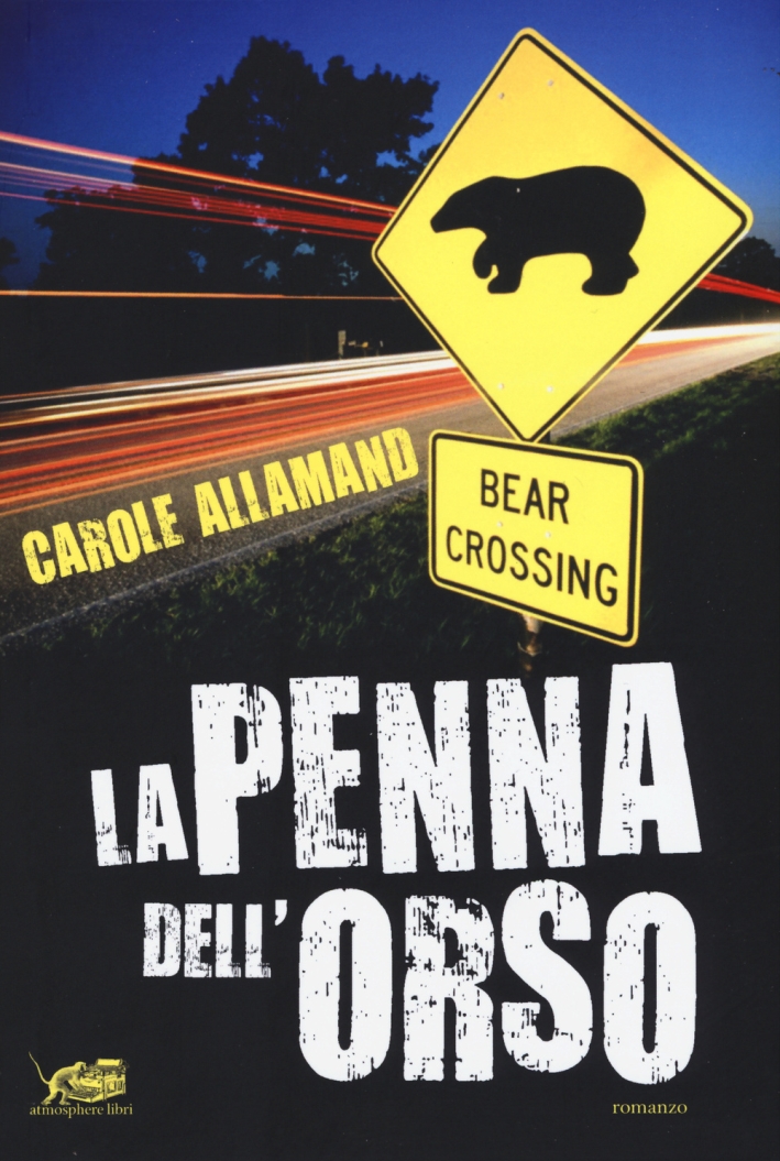 La penna dell'orso, Roma, Atmosphere Libri, 2015