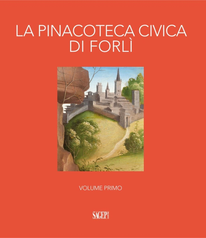 La Pinacoteca Civica di Forlì. Volume 1