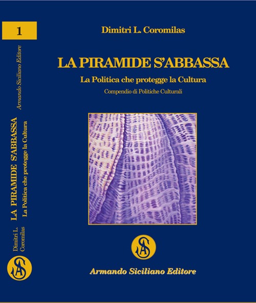 La piramide s'abbassa. La politica che protegge la cultura. Compendio …