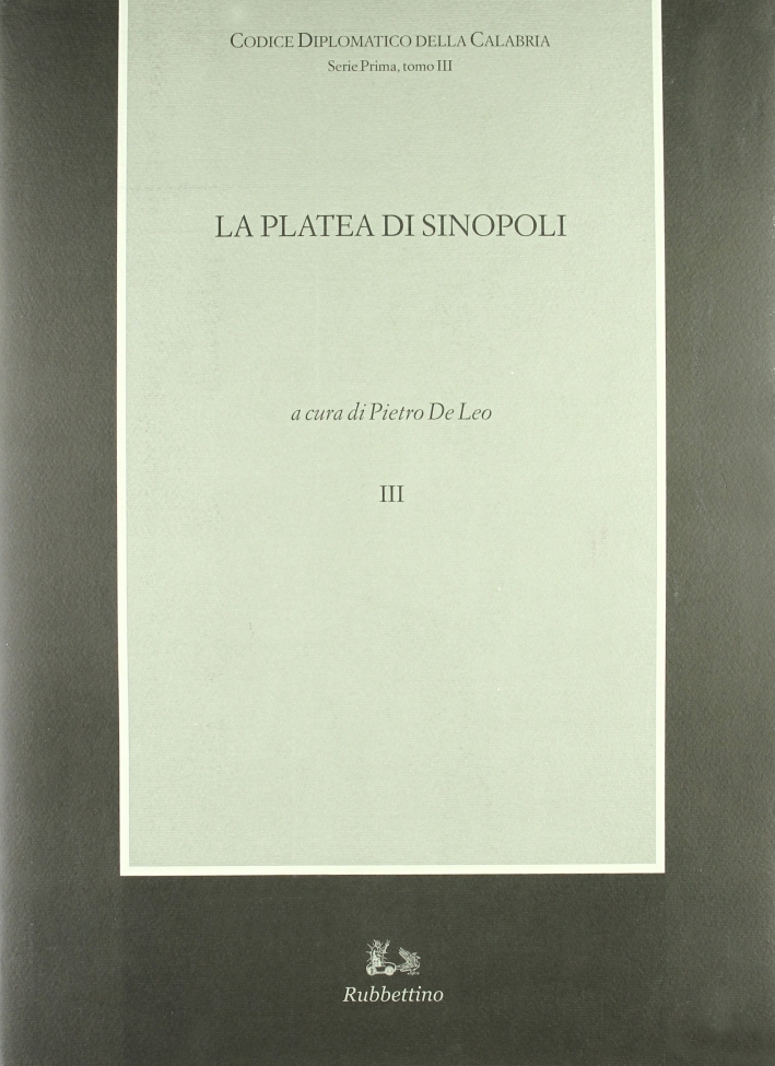 La Platea di Sinopoli ( sec. XII-XIV) Serie Prima, Tomo …